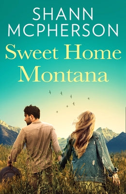 Sweet Home Montana by McPherson, Shann