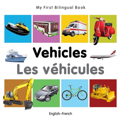 My First Bilingual Book-Vehicles (English-French) by Milet Publishing