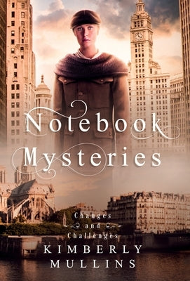 Notebook Mysteries Changes and Challenges by Mullins, Kimberly