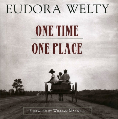 One Time, One Place: Mississippi in the Depression by Welty, Eudora