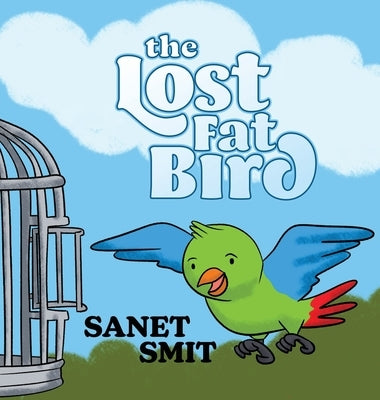 The Lost Fat Bird by Smit, Sanet