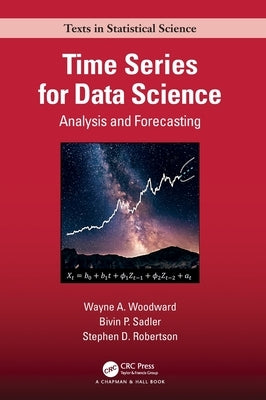 Time Series for Data Science: Analysis and Forecasting by Woodward, Wayne A.