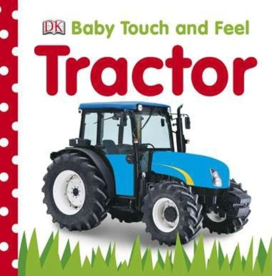 Baby Touch and Feel: Tractor by DK