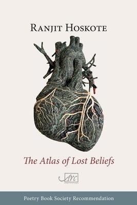 The Atlas of Lost Beliefs by Hoskote, Ranjit