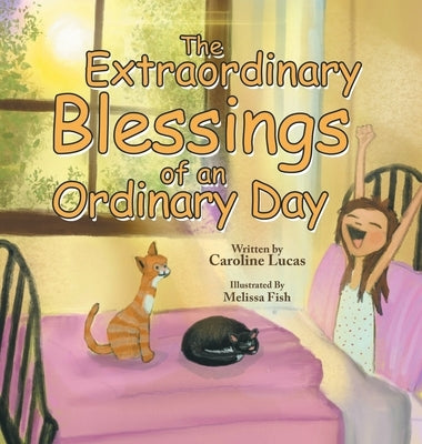 The Extraordinary Blessings of an Ordinary Day by Lucas, Caroline