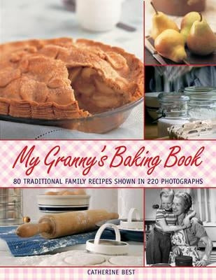 My Granny's Baking Book by Best, Catherine