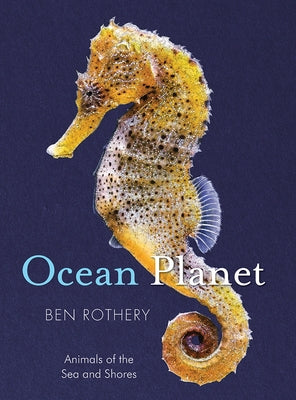 Ocean Planet: Animals of the Sea and Shore by Rothery, Ben