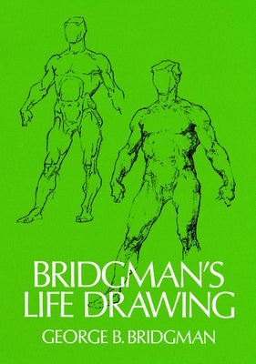 Bridgman's Life Drawing by Bridgman, George B.