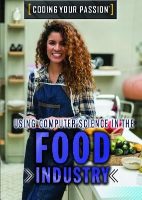 Using Computer Science in the Food Industry by Wolny, Philip