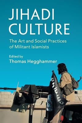 Jihadi Culture by Hegghammer, Thomas