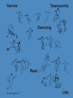 Yannis Tsarouchis: Dancing in Real Life by Gripari, Niki