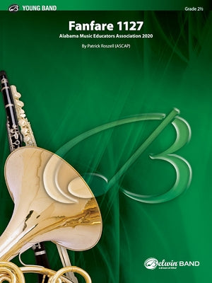 Fanfare 1127: Alabama Music Educators Association 2020, Conductor Score & Parts by Roszell, Patrick