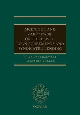 McKnight and Zakrzewski on the Law of Loan Agreements and Syndicated Lending by Zakrzewski, Rafal