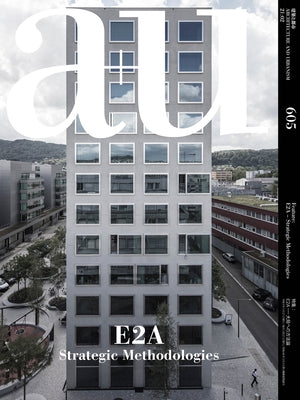 A+u 21:02, 605: E2a - Strategic Methodologies by A+u Publishing