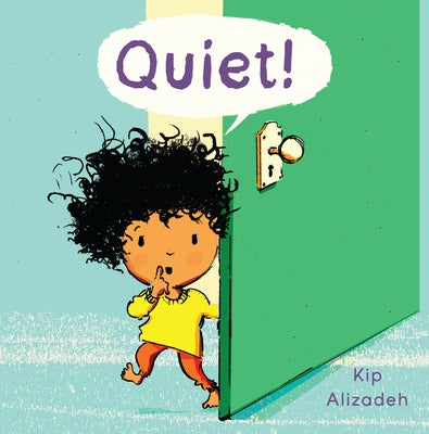 Quiet! by Alizadeh, Kip