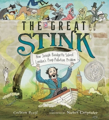 The Great Stink: How Joseph Bazalgette Solved London's Poop Pollution Problem by Paeff, Colleen