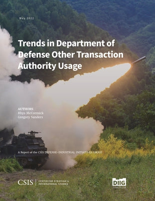 Trends in Department of Defense Other Transaction Authority Usage by McCormick, Rhys