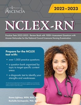 NCLEX-RN Practice Tests 2022-2023: Review Book with 1000+ Assessment Questions with Answer Rationales for the National Council Licensure Nursing Exami by Falgout