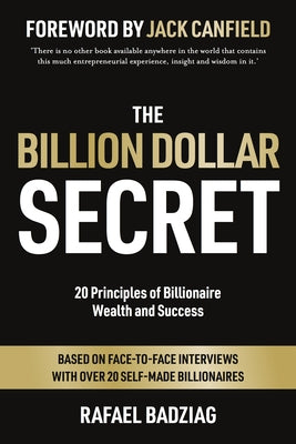 The Billion Dollar Secret: 20 Principles of Billionaire Wealth and Success by Badziag, Rafael