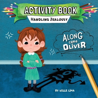 Activity Book: Handling Jealousy: Along Came Oliver by Lima, Kelle