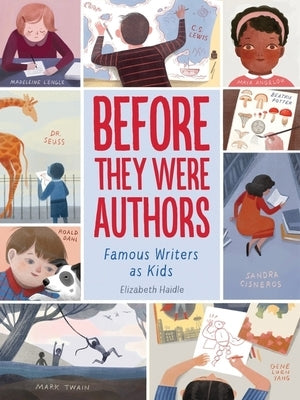Before They Were Authors: Famous Writers as Kids by Haidle, Elizabeth