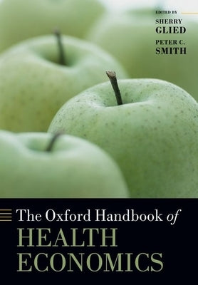 Oxford Handbook of Health Economics by Glied, Sherry