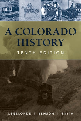 A Colorado History, 10th Edition by Benson, Maxine