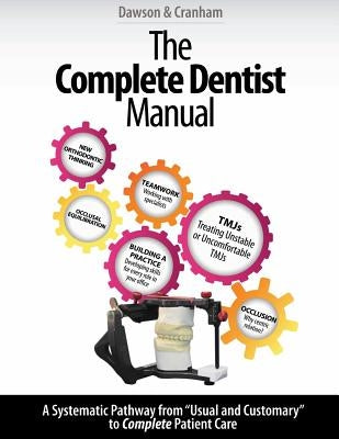 The Complete Dentist Manual: The Essential Guide to Being a Complete Care Dentist by Cranham, John C.