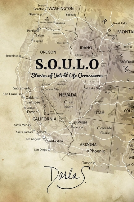 S.O.U.L.O Stories of Untold Life Occurrences by S, Darla