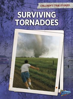 Surviving Tornadoes by Raum, Elizabeth