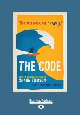 The Code: The Power of ''I Will'' (Large Print 16pt) by Tomson, Shaun