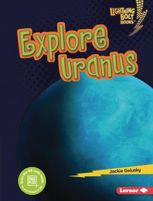 Explore Uranus by Golusky, Jackie