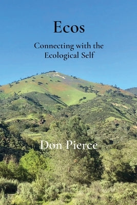 Ecos: Connecting with the Ecological Self by Pierce, Don