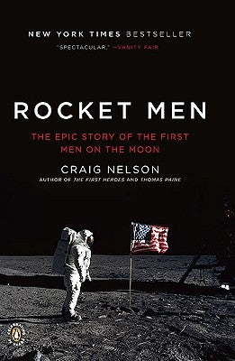 Rocket Men: The Epic Story of the First Men on the Moon by Nelson, Craig