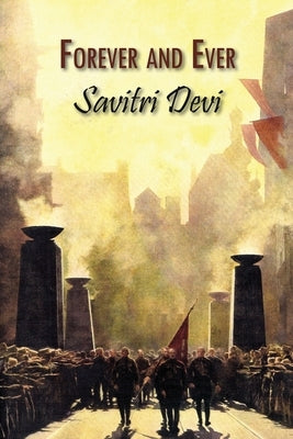 Forever and Ever: Devotional Poems by Savitri Devi