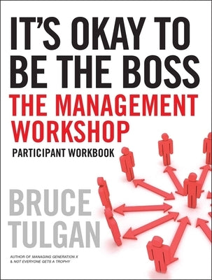 It's Okay to Be the Boss by Tulgan, Bruce