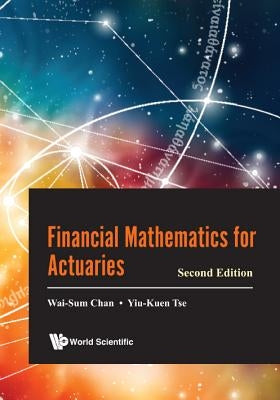 Financial Mathematics for Actuaries (Second Edition) by Chan, Wai-Sum