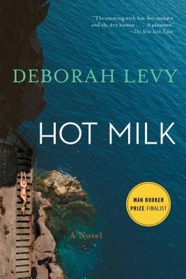 Hot Milk by Levy, Deborah