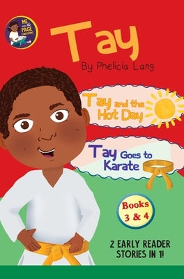 Tay Goes and the Hot Day & Tay Goes to Karate by Lang, Phelicia E.