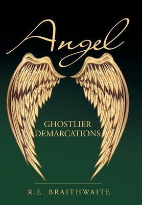 Angel: Ghostlier Demarcations by Braithwaite, R. E.