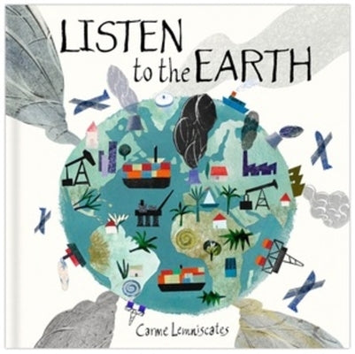 Listen to the Earth: Caring for Our Planet by Lemniscates, Carme