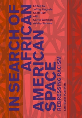 In Search of African American Space: Redressing Racism by Hogrefe, Jeffrey
