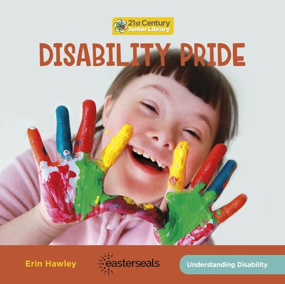 Disability Pride by Hawley, Erin
