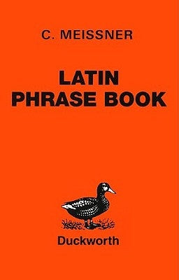 Latin Phrase Book by Meissner, C.