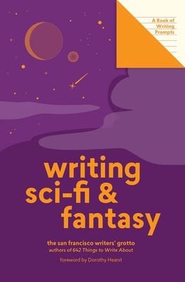 Writing Sci-Fi and Fantasy (Lit Starts): A Book of Writing Prompts by San Francisco Writers' Grotto