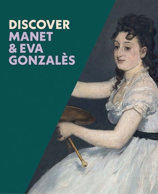 Discover Manet & Eva Gonzales by Herring, Sarah