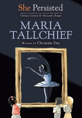 She Persisted: Maria Tallchief by Day, Christine