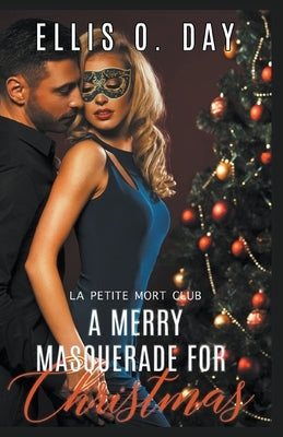 A Merry Masquerade For Christmas by Day, Ellis O.