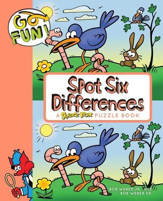 Go Fun! Spot Six Differences, 7 by Weber, Bob