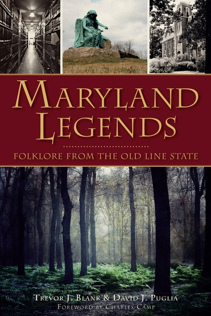 Maryland Legends: Folklore from the Old Line State by Blank, Trevor J.